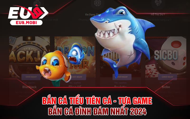 Bắn Cá Tiểu Tiên Cá - Tựa Game Bắn Cá Đình Đám Nhất 2024