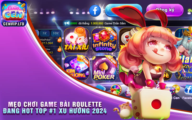 Mẹo Chơi Game Bài Roulette Đang Hot Top #1 Xu Hướng 2024